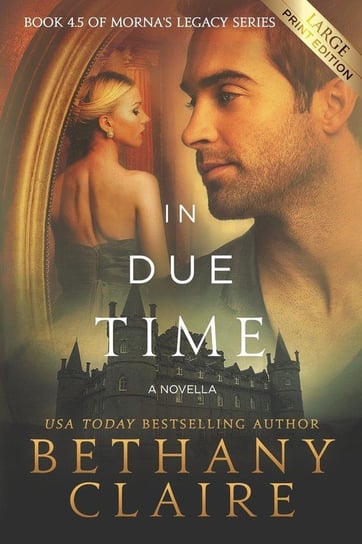In Due Time - A Novella (Large Print Edition) Claire Bethany