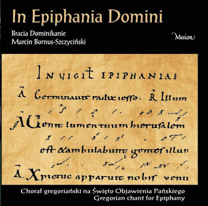 In Epiphania Domini: Chorał Gregoriański na Święto Objawienia Pańskiego Bracia z Konwentu