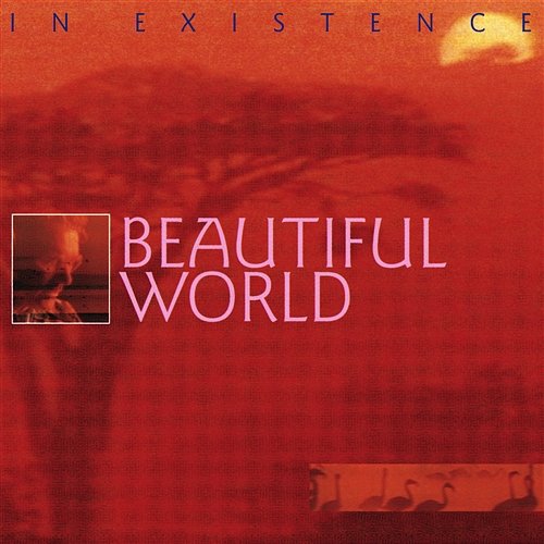 In Existence Beautiful World