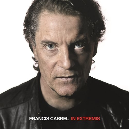 In Extremis Francis Cabrel