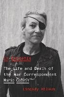 In Extremis: The Life and Death of the War Correspondent Marie Colvin Hilsum Lindsey