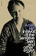 In Favor of the Sensitive Man and Other Essays Nin Anais, Nin