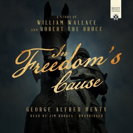 In Freedom's Cause Henty George Alfred