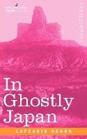 In Ghostly Japan Hearn Lafcadio