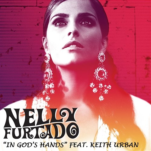 In God's Hands Nelly Furtado feat. Keith Urban