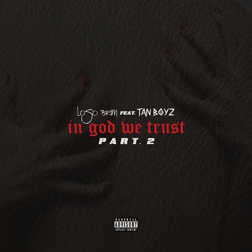 In God We Trust, Pt. 2 Loso Brim feat. Tan Boyz