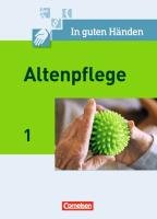 In guten Händen. Altenpflege 01. Schülerbuch Bremer-Roth Friederike