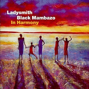 In Harmony Ladysmith Black Mambazo