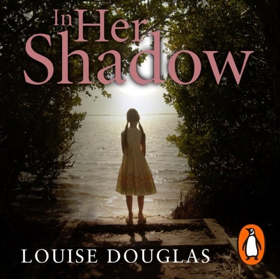 In Her Shadow Douglas Louise