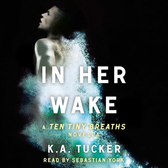 In Her Wake Tucker K.A.