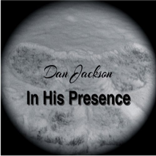 In His Presence Dan Jackson