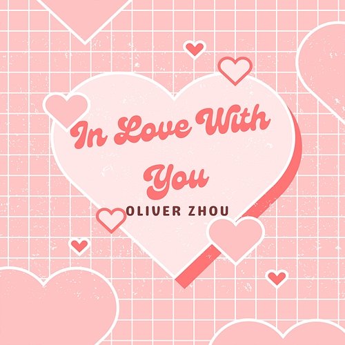 In Love With You Oliver Zhou