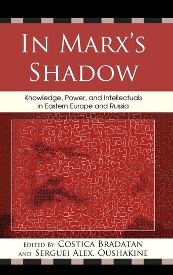 In Marx's Shadow Bradatan Costica