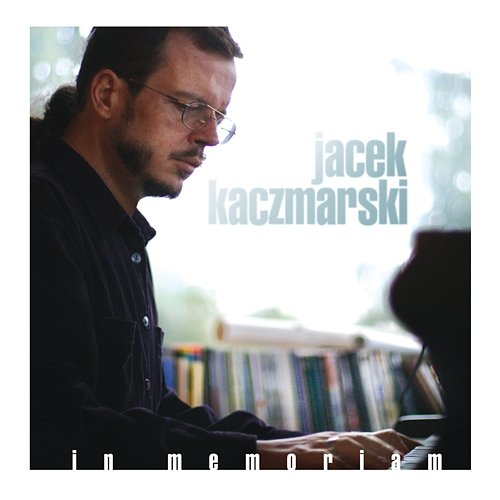 In memoriam Jacek Kaczmarski