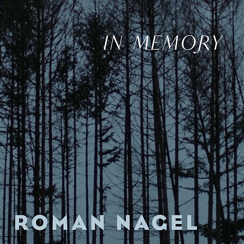 In Memory Roman Nagel