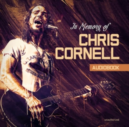 In memory Of/Audiobook Unauthorized Cornell Chris