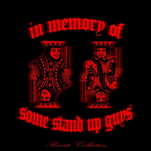 In Memory Of Some Stand Up Guys (Private Collection) C.Gambino