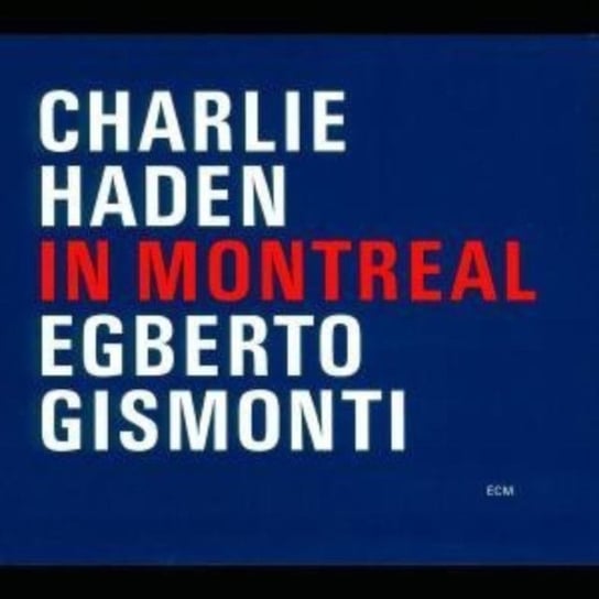 In Montreal Haden Charlie