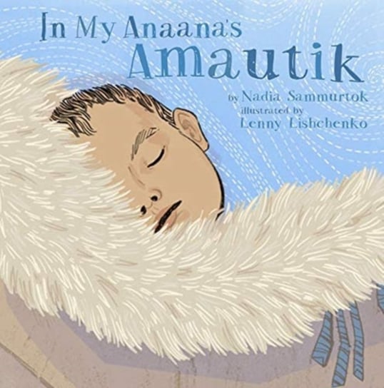 In My Anaanas Amautik Nadia Sammurtok