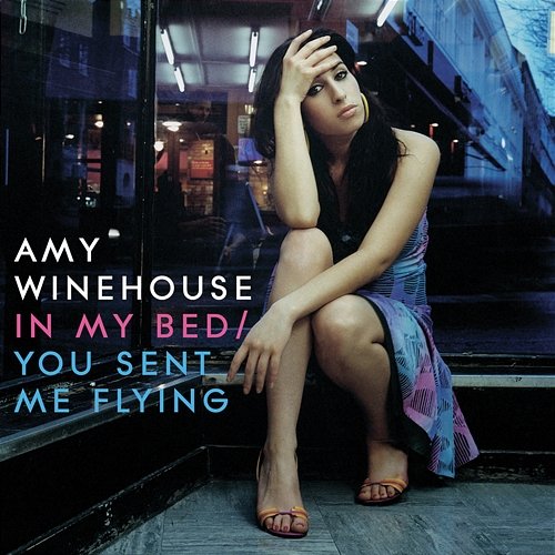 In My Bed / You Sent Me Flying Amy Winehouse