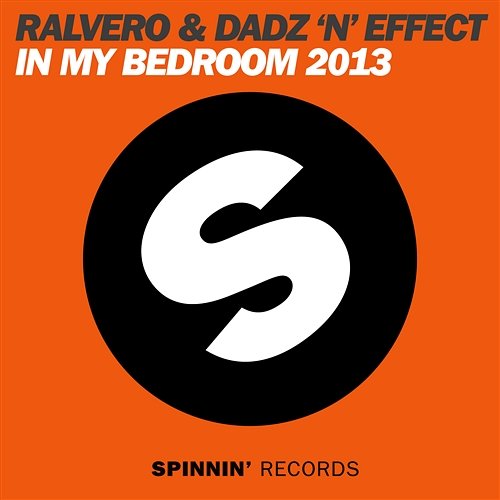 In My Bedroom 2013 Ralvero & Dadz 'N' Effect