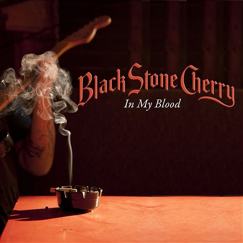 In My Blood Black Stone Cherry