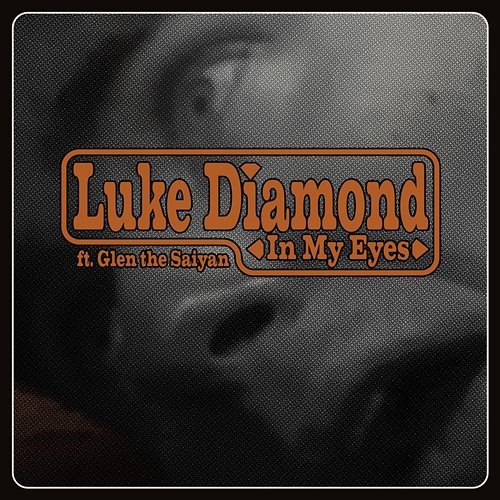 In My Eyes Luke Diamond feat. Glen the Saiyan