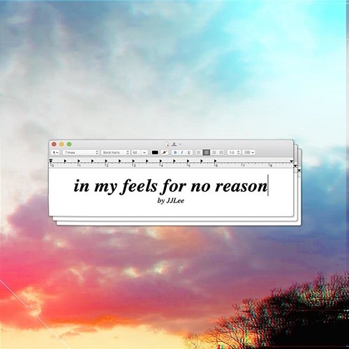 In My Feels for No Reason JJLee prod. jay