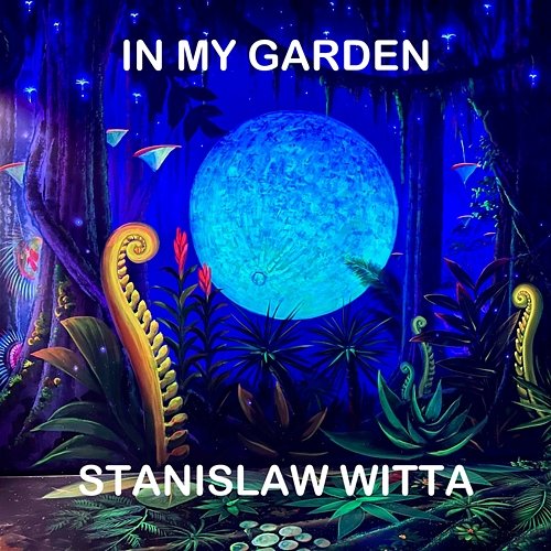 In My Garden Stanisław Witta