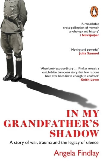 In My Grandfather's Shadow: A story of war, trauma and the legacy of silence Angela Findlay