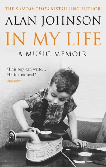 In My Life. A Music Memoir Johnson Alan