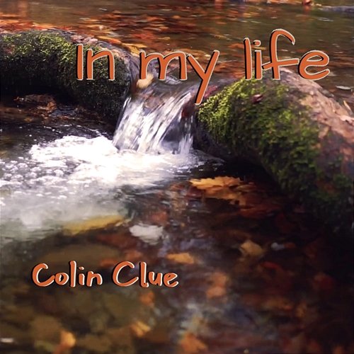 In my life Colin Clue