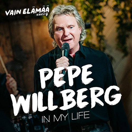 In My Life (Vain elämää kausi 9) Pepe Willberg