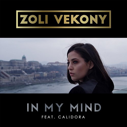 In My Mind Zoli Vekony feat. Calidora