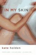 In My Skin: A Memoir of Addiction Holden Kate