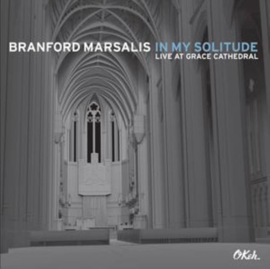 In My Solitude: Live At Grace Cathedral Marsalis Branford