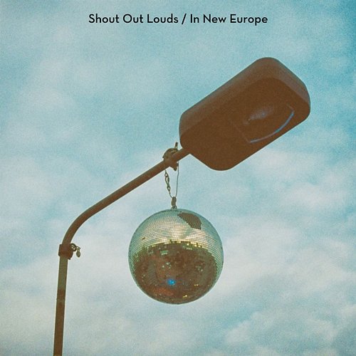 In New Europe Shout Out Louds