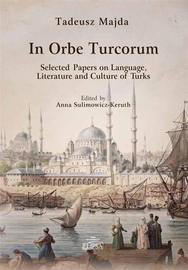 In Orbe Turcorum. Selected Papers on Language Dom Wydawniczy Elipsa