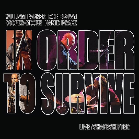 In Order To Survive -  Live / Shapeshifter Parker William