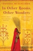 In Other Rooms, Other Wonders Mueenuddin Daniyal