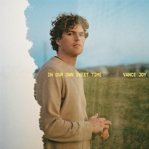 In Our Own Sweet Time Vance Joy