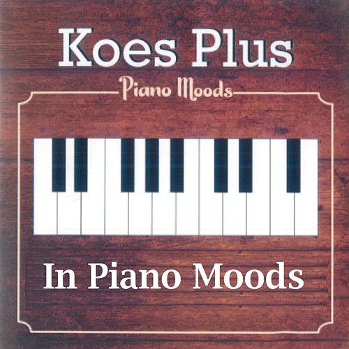 In Piano Moods Koes Plus