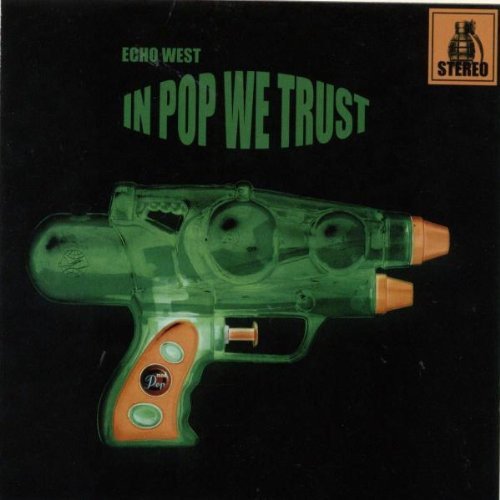 In Pop We Trust Echo West