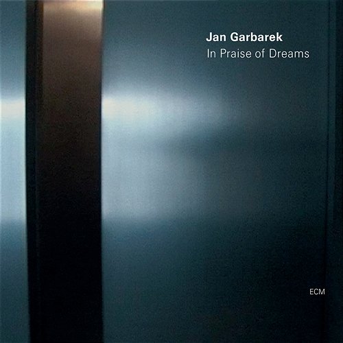 In Praise Of Dreams Jan Garbarek