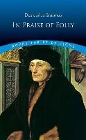 In Praise of Folly Erasmus Desiderius