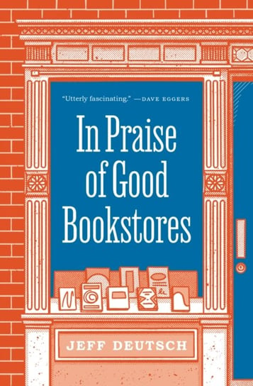 In Praise of Good Bookstores Jeff Deutsch