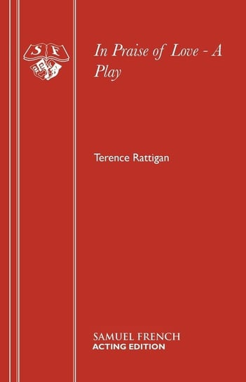 In Praise of Love - A Play Rattigan Terence