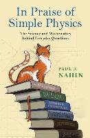In Praise of Simple Physics Nahin Paul J.