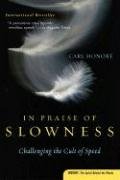 In Praise of Slowness: Challenging the Cult of Speed Honore Carl