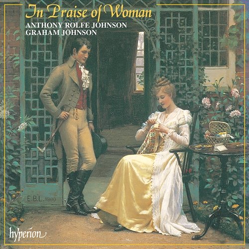In Praise of Woman: 150 Years of English Female Composers Anthony Rolfe Johnson, Graham Johnson